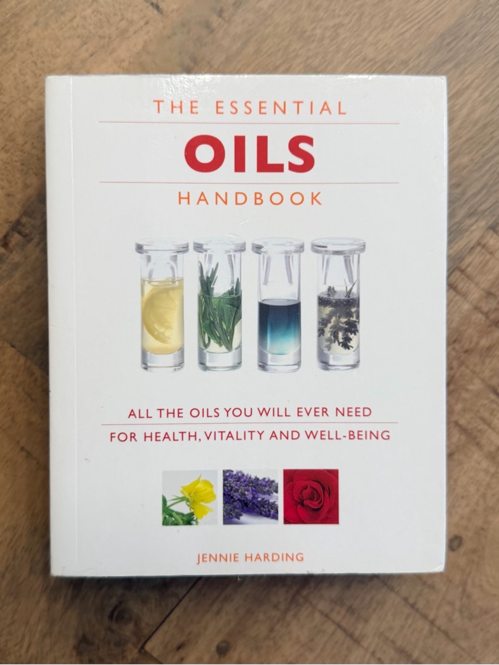 The Essential Oils Handbook - Health | Vitality | Well-Being